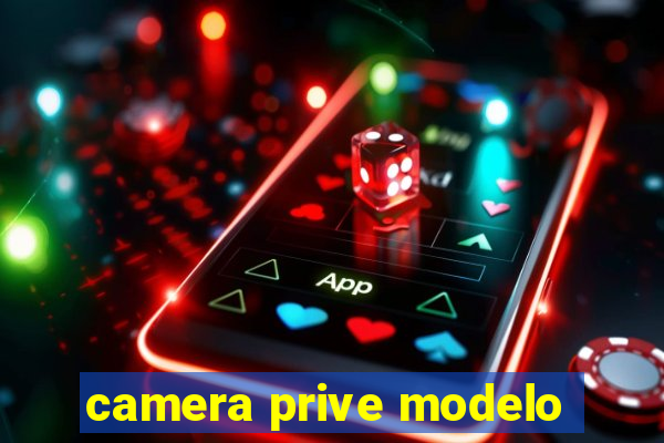 camera prive modelo